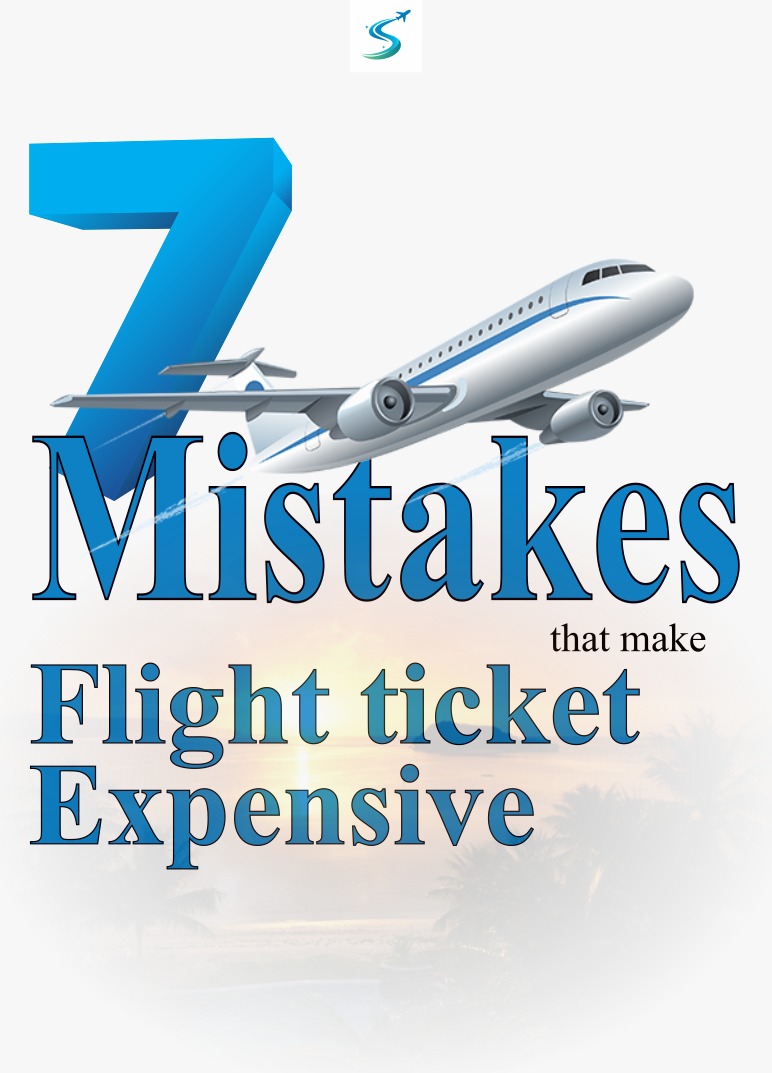 7 Common mistakes that make flight ticket expensive