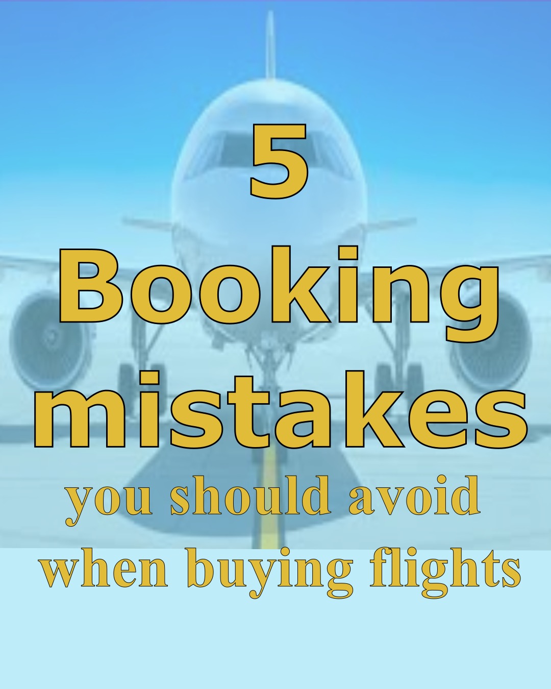 5 Booking mistakes you should avoid when buying flights